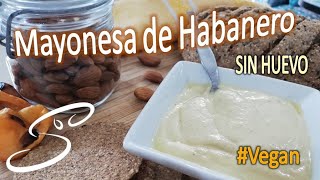 MAYONESA de Habanero | Mayonesa Casera SIN HUEVO | Fácil y Rápida | Cocina & Vida Saludable