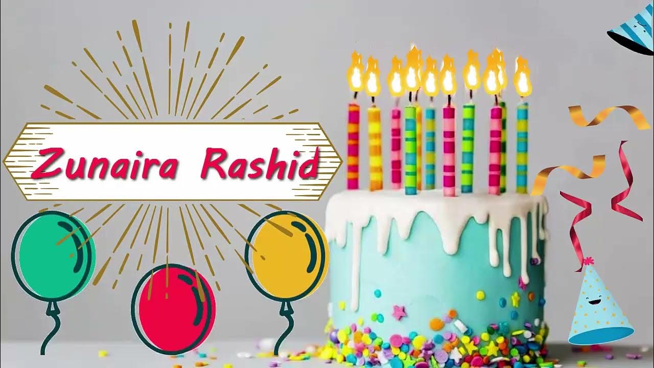 Zunaira Rashid Birthday Cake Happy Birthday Zunaira Rashid birthday