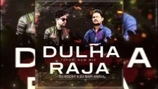 DULHA RAJA - TAPORI EDM MIX || DJ ROCKY X DJ BAPI ANGUL || FAST REMIX
