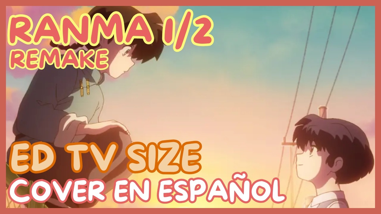 RANMA 1/2 REMAKE ENDING COVER EN ESPAÑOL YouTube