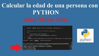 Calcular la edad de una persona usando Python, con formato Años Meses y Días 🐍