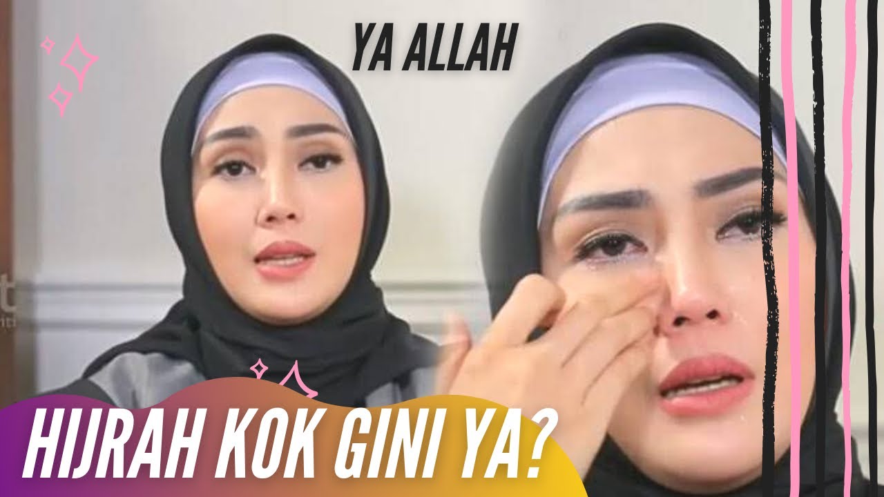 Fenita: hijrah kok gini ya Allah?
