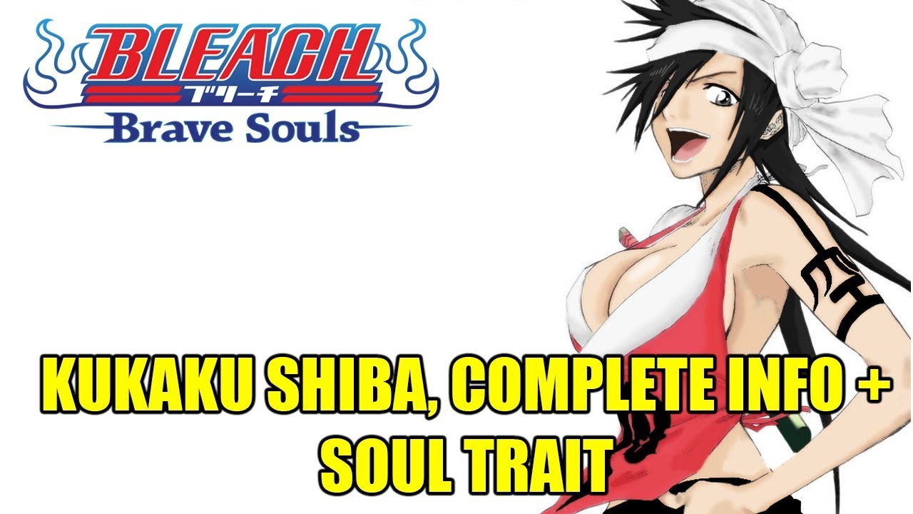 Bleach Brave Souls Kukaku SOUL TRAIT and 6 Star Upgrades! YouTube