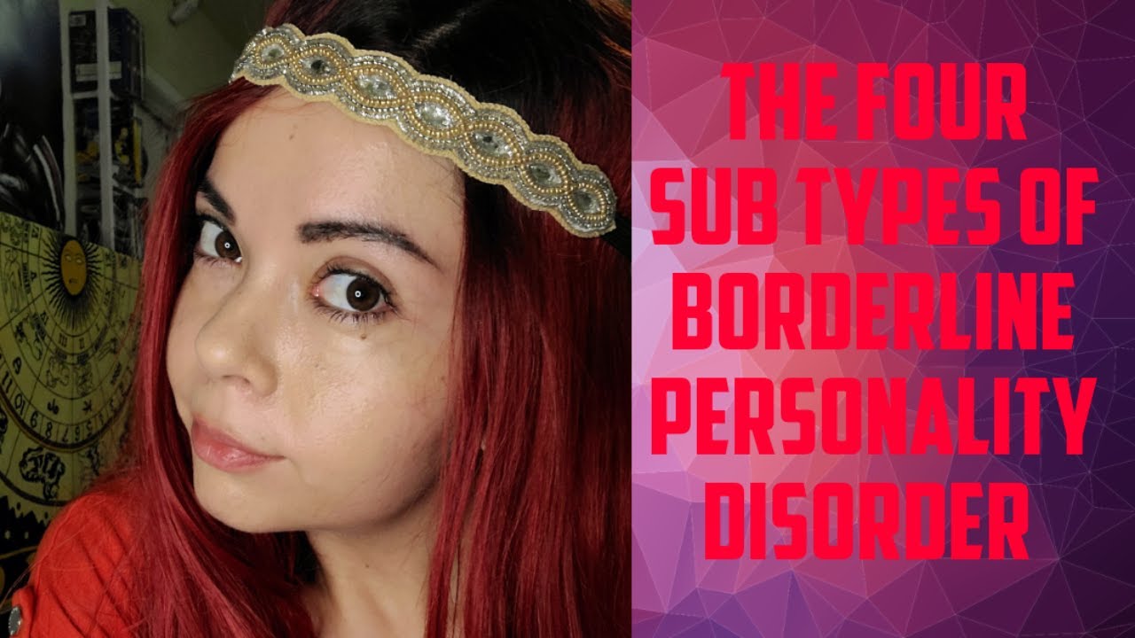 Borderline Personality Disorder sub types mental awareness - YouTube