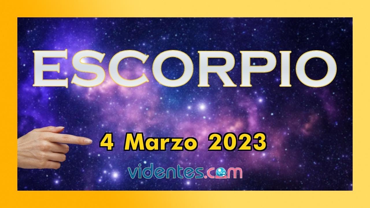 HORÓSCOPO DIARIO 💥☀️🌞 ESCORPIO ♏ SÁBADO, 4 DE MARZO DE 2023 - YouTube
