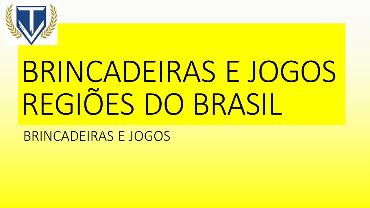 BRINCADEIRAS E JOGOS - REGIÃO NORDESTE 