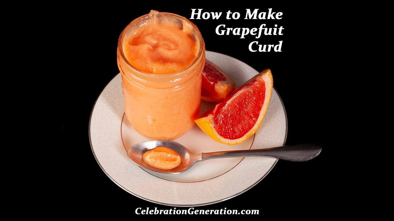 How to Make Grapefruit Curd