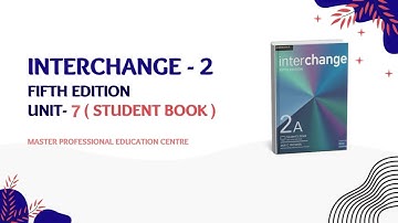 Interchange 2 Unit 7 - Student book