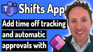 Shifts App in Microsoft Teams - Add time off tracking and automatic approvals using Power Platform