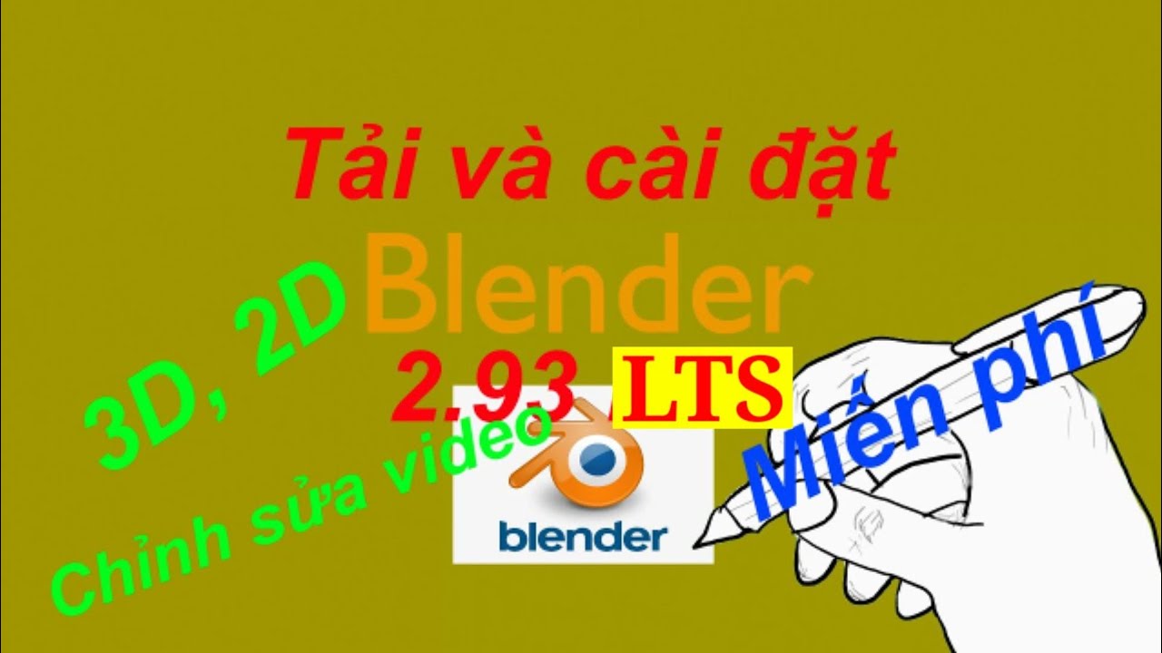 blender โหลด  2022  Cài đặt phần mềm Blender 2.93 LTS, phần mềm 2d,3d và chỉnh sửa video miến phí | Phan Mỹ Hào