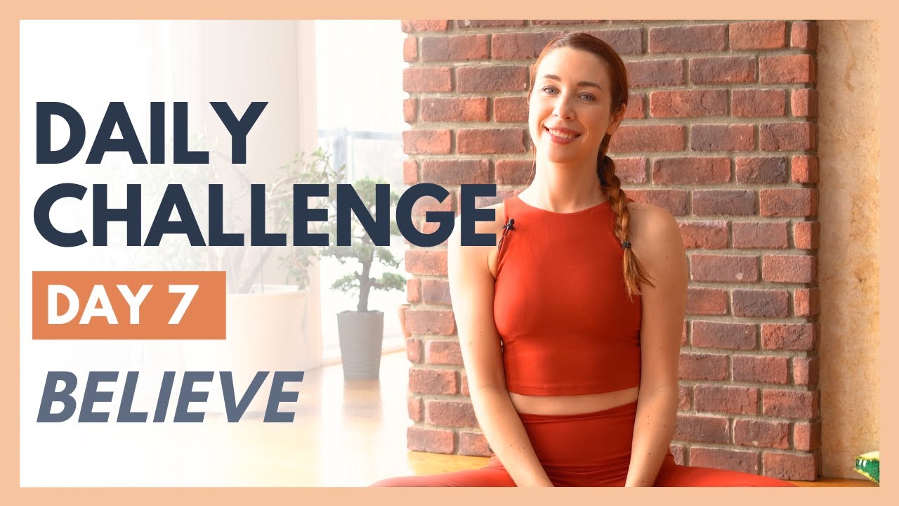 Day 7 - FLEXIBLE MIND Yoga Challenge – BELIEVE - YouTube