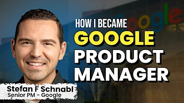 Becoming a Google Product Manager : What it takes to be one  with  Stefan ( Senior PM- Google)