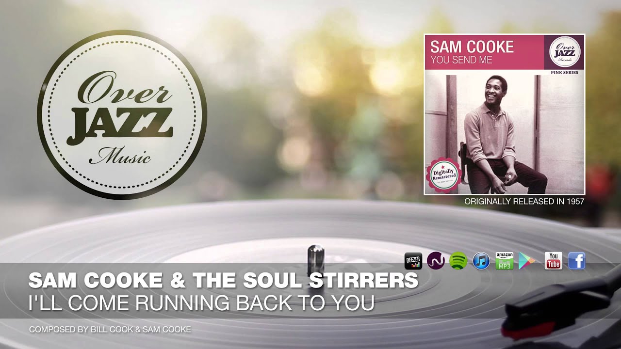 Sam Cooke & The Soul Stirrers - I'll Come Running Back To You (1957)
