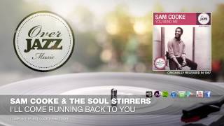 Sam Cooke & The Soul Stirrers - I'll Come Running Back To You (1957) Wealth