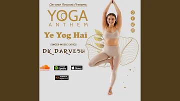 21 June 2022 Yoga Anthem | Ye Yog Hai | Best Song for Yoga | Yoga Music | D Kay