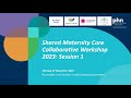 Shared Maternity Care Collaborative Workshop 2023: Session 1 (27 November 2023)