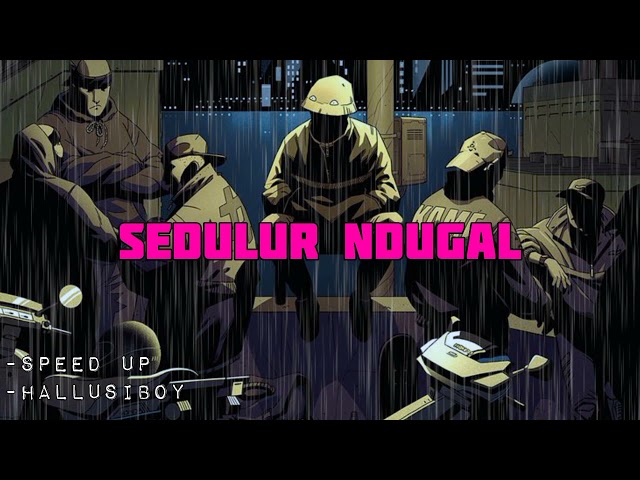 Sedulur Ndugal (Speed Up) - hallusiboy class=