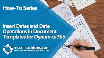 Insert dates and date operations in document templates for Dynamics 365