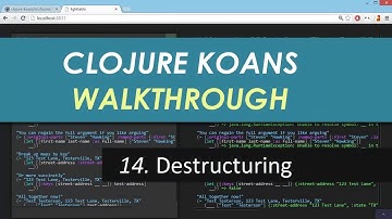 Learn Clojure 14. Destructuring - Clojure Koans Walkthrough in Light Table IDE