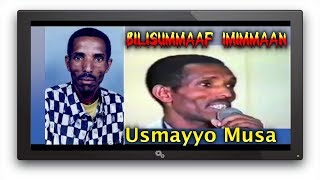 Bilisummaaf Imimmaan: Usmaayyoo Muusaa