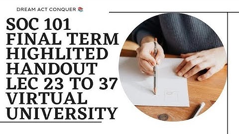 Soc101 final term Highlighted handouts 😍/ final term preparation