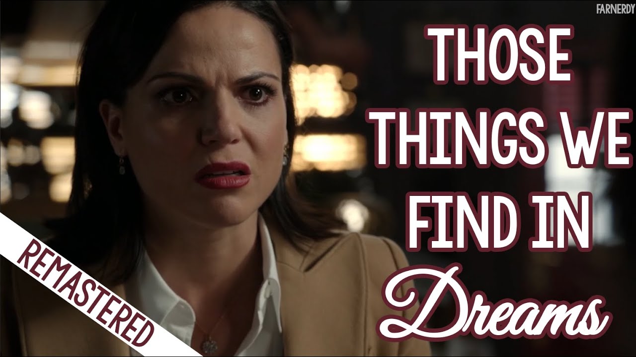 Those Things We Find In Dreams REMASTERED || Swan Queen Video || Regina & Emma || Once Upon A Time