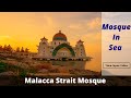 Mosque in sea  malacca straits mosque  malacca mosque malaysia malaccamosque  religiousplaces