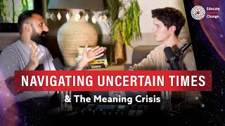 Navigating Uncertain Times and the Meaning Crisis — PODCAST #015 with Kash &amp; Sam