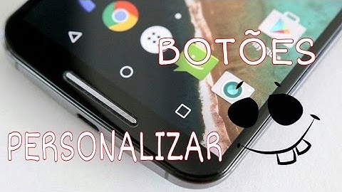 Como personalizar os botões virtuais sem root método novo 2016