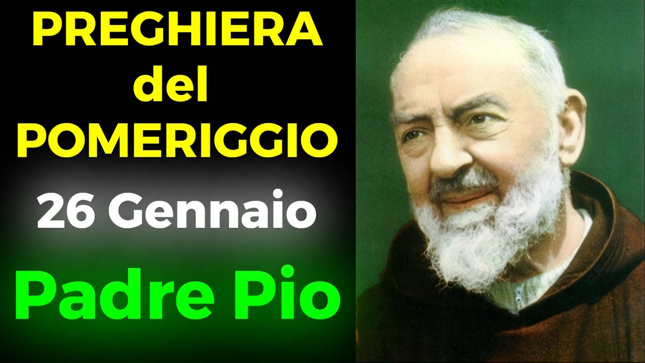 Preghiera del POMERIGGIO del 26 Gennaio | Preghiera a Padre Pio
