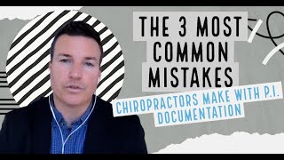 The 3 Most Common Mistake Chiropractors Make With P.I. Documentation