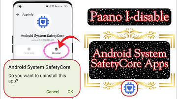 Paano I-disable ang Android System SafetyCore Apps (2025)| I-uninstall ang Android System SafetyCore