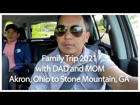 Family TRIP with Dad and Mom Akron, Ohio USA to Stone Mountain, GA USA 2021