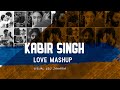 Kabir Singh Love Mashup 2019 | Kabir Singh Romantic Mashup  | DJ Ricky & DJ Zoe | VDJ Jakaria