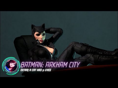 Batman: Arkham City | Прохождение | A Cat Has 9 Lives