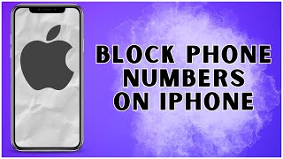 How To Block Phone Numbers On iPhone? 2024 | iPhone