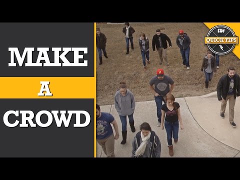 Quick Tips: Make a Crowd With Only A Few People!