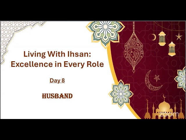 Living with Ihsan: The Role of a Husband