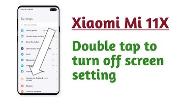 Xiaomi Mi 11X , Double tap to turn off screen setting