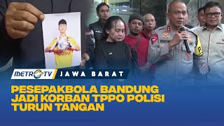 Pesepakbola Muda Bandung Jadi Korban TPPO di Kamboja