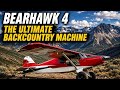 Bearhawk 4: The Ultimate Backcountry Machine?