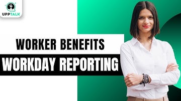 Worker Benefits | Workday Reporting Tutorial | Workday Reporting Training | Workday | Upptalk