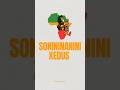 SoNINI NaNINI - Xedus (Song Promo) #bantu #africancountries