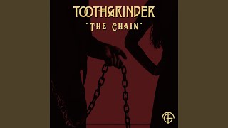 Video thumbnail of "Toothgrinder - The Chain"