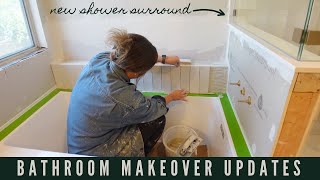 BATHROOM MAKEOVER UPDATES | BATHTUB SURROUND + SHOWER ENCLOSURE