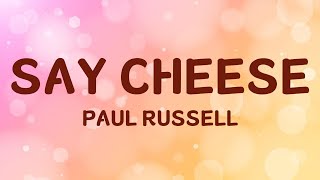 Paul Russell - Say Cheese (Lyrics by Jena Pop Song)