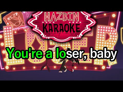 Loser, Baby - Hazbin Hotel Karaoke