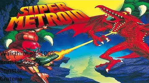 Super Metroid - 100% - Walkthrough - Brinstar Part 2