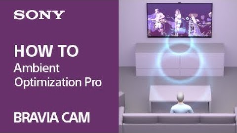 Tips Video | BRAVIA CAM - Ambient Optimization Pro | Sony Official