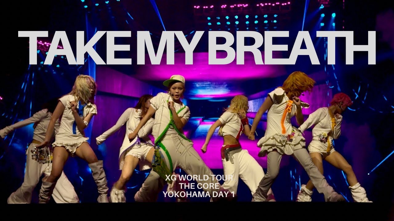 【4K/Center Stage】XG / TAKE MY BREATH -THE CORE Yokohama Day 1